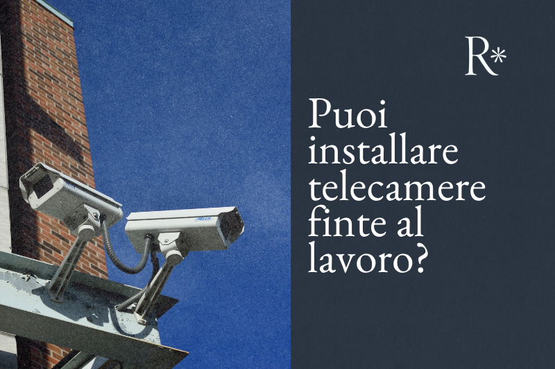 video-sorveglianza sul lavoro: quando è legittimo installare delle telecamere